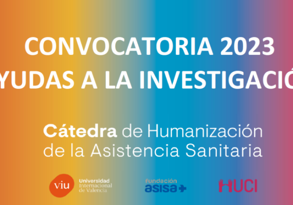 Fundación ASISA, VIU y Proyecto HUCI abren la convocatoria 2023 de becas en el ámbito de la humanización de la asistencia sanitaria