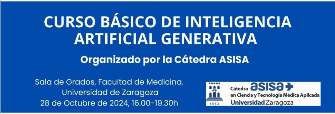 La Cátedra ASISA en Ciencia y Tecnología Médica Aplicada organiza en Zaragoza un curso sobre inteligencia artificial generativa