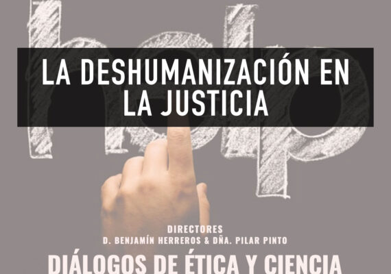 La Fundación ASISA organiza el Cuarto Diálogo de Ética y Ciencia “La deshumanización en la Justicia”