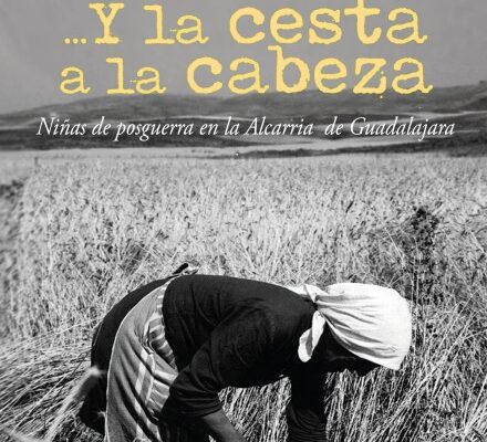 La Fundación ASISA patrocina la edición del libro «Y la cesta a la cabeza. Niñas de posguerra en la Alcarria de Guadalajara»
