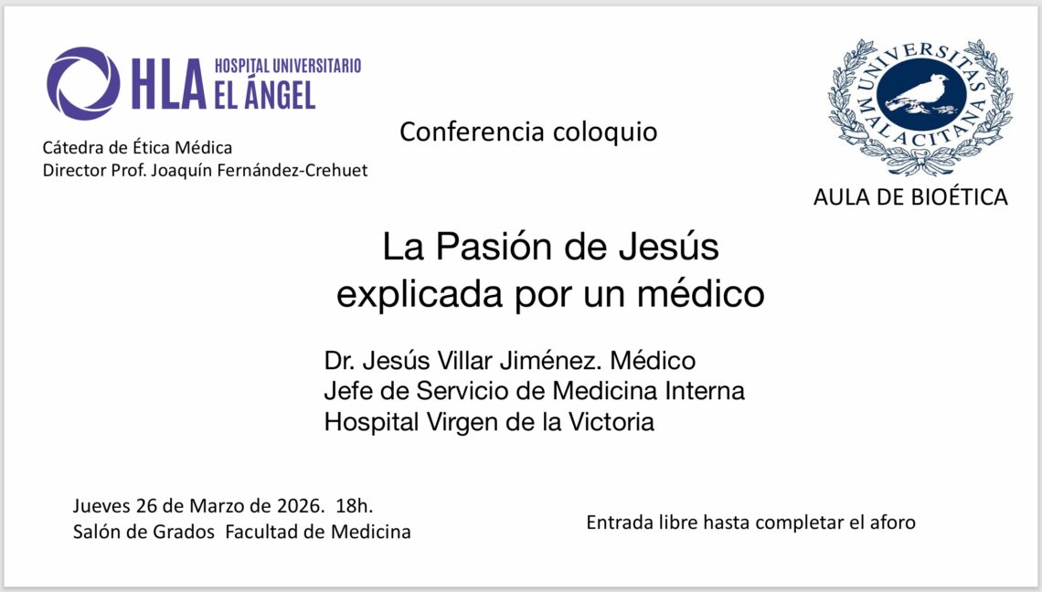 LA CATEDRA DE ÉTICA MEDICA DE LA UNIVERSIDAD DE MÁLAGA PRESENTA LA CONFERENCIA COLOQUIO “LA PASIÓN DE JESÚS EXPLICADA POR UN MÉDICO”