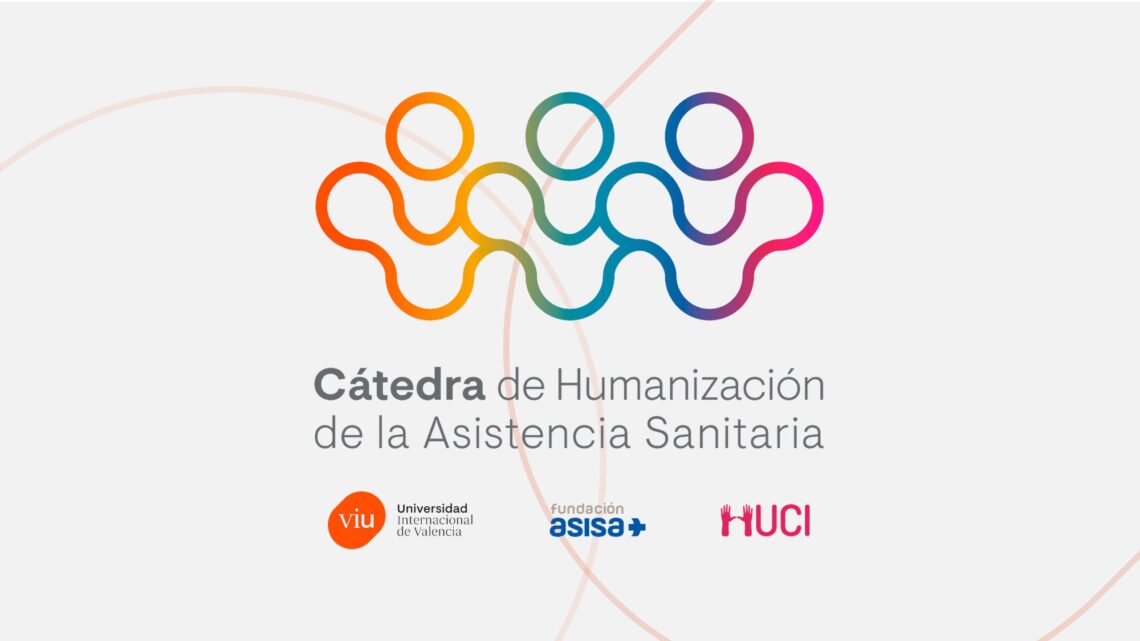 La Cátedra de Humanización de la Asistencia Sanitaria de VIU, Fundación ASISA y Proyecto HUCI abre la convocatoria 2026 de sus Ayudas a la Investigación y la V Edición de sus Premios